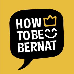 How to be Bernat