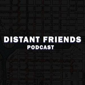 Distant Friends Podcast