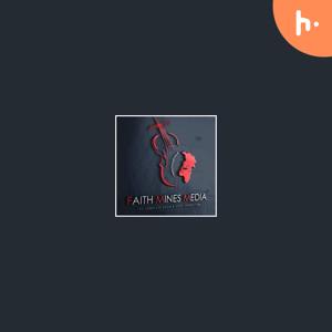 FAITH MINES MEDIA’s First Podcast