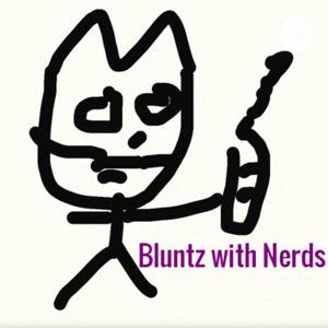 Bluntz with Nerds