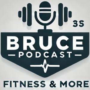 Bruce Podcast
