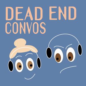 Dead End Convos Podcast