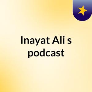 Inayat Ali's podcast