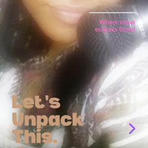 Let's Unpack This! Shall We?