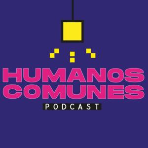 HUMANOS COMUNES Podcast