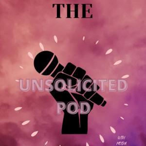The Unsolicited Pod