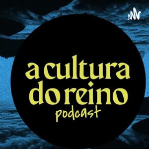 A Cultura do Reino podcast