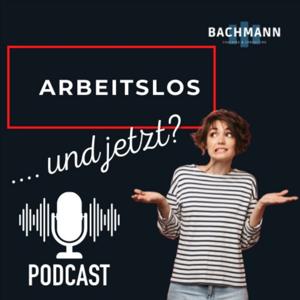 Arbeitslos - und JETZT?