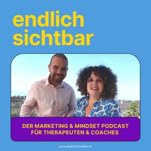 Endlich Sichtbar - Der Marketingpodcast für Therapeuten