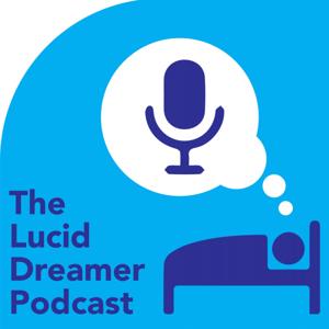 The Lucid Dreamer Podcast