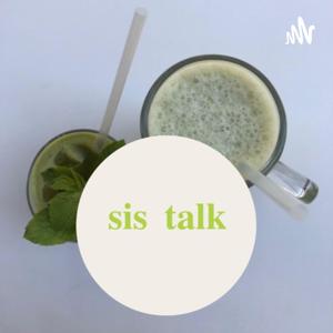 Sis talk