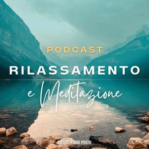 Rilassamento e Meditazione Podcast