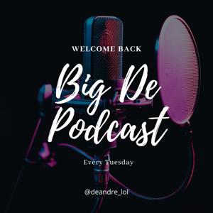 Big De Podcast