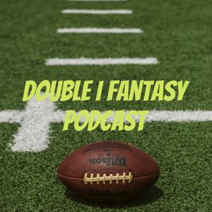 Double I Fantasy Podcast