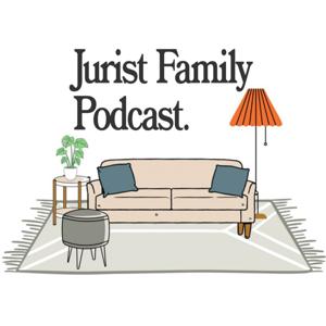 The Jurist Family Podcast