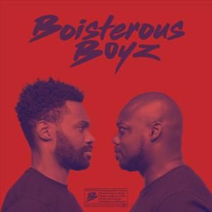 Boisterous Boyz Podcast