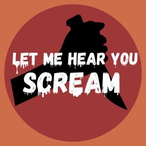 Let Me Hear You Scream