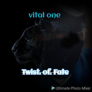Vital. One. +++. Twist. Of. Fate. +++