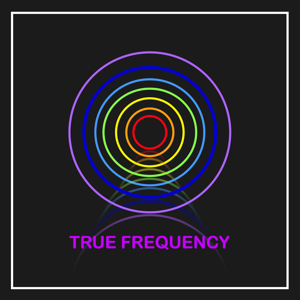TRUE FREQUENCY PODCAST