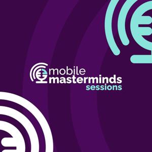 Mobile Masterminds Sessions