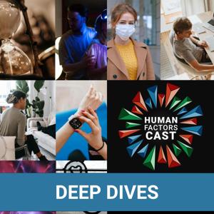 Human Factors Cast Deep Dives