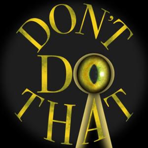 Don't Do That!