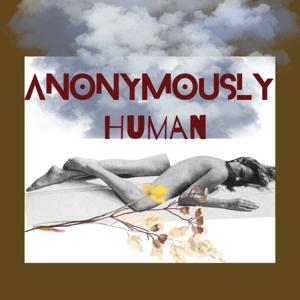 Anonymously Human