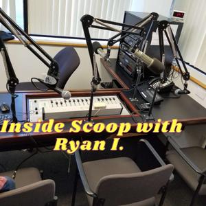 Inside Scoop with Ryan I.