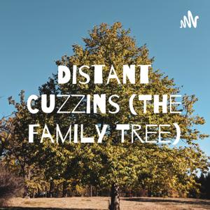 Distant Cuzzins (The Family Tree)