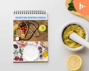 Fun with food, nutrition & Ayurveda