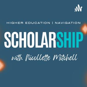 The Scholarship Podcast: Higher Education Navigation for Minoritized people