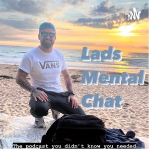 Lads Mental Chat