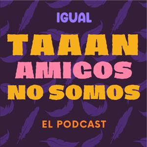 ITANS (Igual tan amigos no somos)