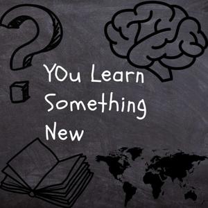 You learn something new