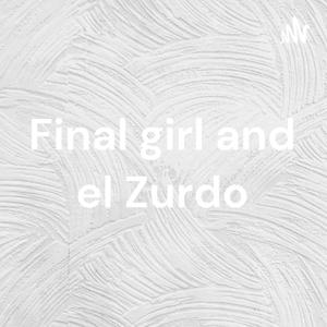 Final girl and el Zurdo