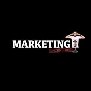 Marketing Uncensored