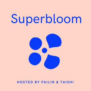 Superbloom by Pailin & Taishi
