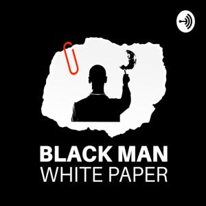 BLACK MAN WHITE PAPER