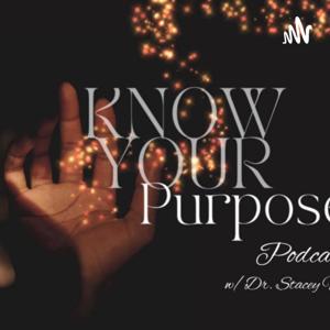 "Know Your Purpose"
