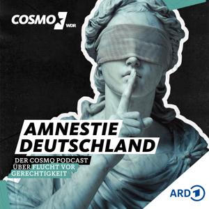 Amnestie Deutschland – Der COSMO Podcast über Flucht vor Gerechtigkeit