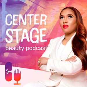 Center Stage Beauty Podcast