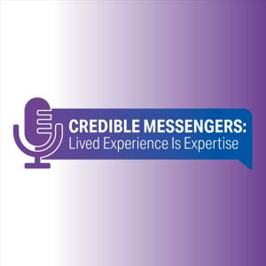 The Credible Messengers Podcast