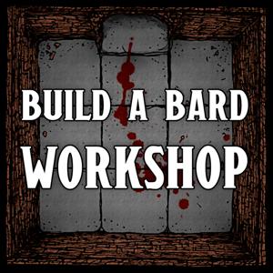 Build a Bard Workshop