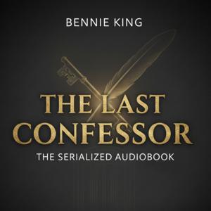 The Last Confessor: The Serialized Audiobook