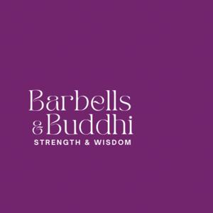 Barbells & Buddhi