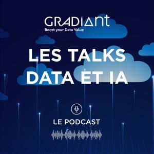 Les Talks Data et IA : Le Podcast by Gradiant