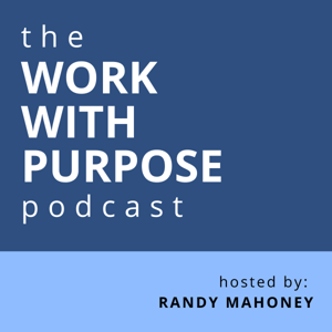 The Work With Purpose Podcast - WWPCast