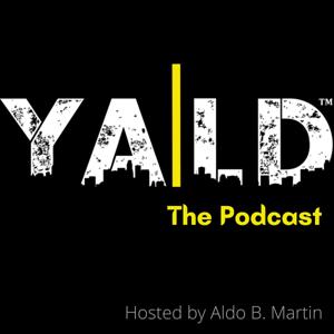 YALD. The Podcast (hosted by Aldo B. Martin).