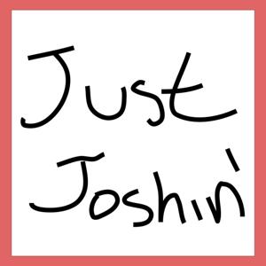 Just Joshin'