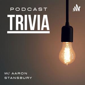 Podcast Trivia With Aaron Stansbury